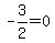 -3%2F2=0
