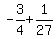 -3%2F4+%2B+1%2F27