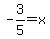 -3%2F5+=+x