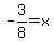-3%2F8=x