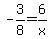 -3%2F8+=+6%2Fx