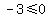 -3%3C=0