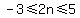-3%3C=2n%3C=5