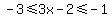 -3%3C=3x-2%3C=-1