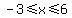-3%3C=x%3C=6