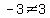 -3%3C%3E3