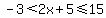 -3%3C2x%2B5%3C=15