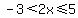 -3%3C2x%3C=5