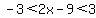 -3%3C2x-9%3C3