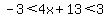 -3%3C4x%2B13%3C3