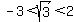 -3%3Csqrt%283%29%3C2