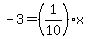 -3=%281%2F10%29x