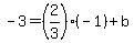 -3=%282%2F3%29%28-1%29%2Bb