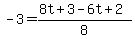 -3=%288t%2B3-6t%2B2%29%2F8