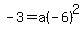 -3=+a%28-6%29%5E2+