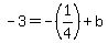 -3=-%281%2F4%29%2Bb