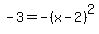 -3=-%28x-2%29%5E2