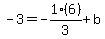 -3=-1%286%29%2F3%2Bb