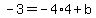 -3=-4%2A4%2Bb