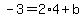 -3=2%2A4%2Bb