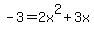 -3=2x%5E2%2B3x