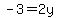 -3=2y