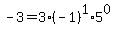 -3=3%2A%28-1%29%5E1%2A5%5E0
