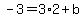 -3=3%2A2%2Bb