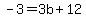 -3=3b%2B12