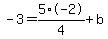-3=5%2F4%2A-2%2Bb