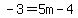 -3=5m-4