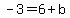 -3=6%2Bb