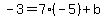 -3=7%28-5%29%2Bb