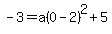 -3=a%280-2%29%5E2%2B5