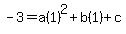 -3=a%281%29%5E2%2Bb%281%29%2Bc