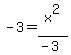 -3=x%5E2%2F%28-3%29
