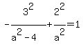 -3%5E2%2F%28a%5E2-4%29%2B2%5E2%2Fa%5E2=1