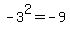 -3%5E2=-9