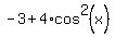 -3+%2B+4%2Acos%5E2%28x%29