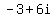 -3+%2B+6i