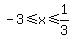 -3+%3C=+x+%3C=+1%2F3