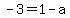 -3+=+1+-+a