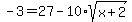 -3+=+27-10%2Asqrt%28x%2B2%29