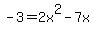-3+=+2x%5E2-7x