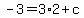 -3+=+3%2A2+%2B+c