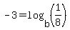 -3+=+log%28b%2C+%281%2F8%29%29