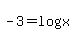 -3+=+log%28x%29