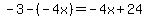 -3-%28-4x%29=-4x%2B24