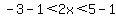 -3-1%3C2x%3C5-1