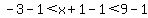-3-1%3Cx%2B1-1%3C9-1